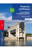Fondamentaux - finances publiques : droit budgetaire, comptabilite publique 2021-2022