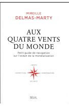 Aux quatre vents du monde - petit guide de navigation sur l'ocean de la mondialisation