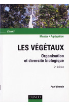 Les vegetaux - organisation et diversite biologique (2e edition)