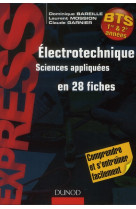 Electrotechnique, sciences appliquees en 28 fiches - bts