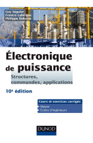 Electronique de puissance  -  structures, commandes, applications (10e edition)
