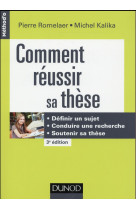 Comment reussir sa these - la conduite du projet de lectorat (3e edition)
