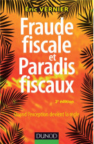 Fraude fiscale et paradis fiscaux - decrypter les pratiques pour mieux les combattre (2e edition)