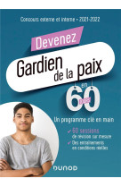 Devenez gardien de la paix en 60 jours - concours externe et interne - un programme cle en main (edition 2021/2022)
