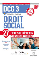 Dcg 3 - droit social - 27 fiches de revision pour reussir l'epreuve (edition 2020/2021)