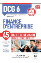 Dcg 6 - finance d'entreprise - 45 fiches de revision pour reussir l'epreuve (edition 2020/2021)