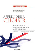 Apprendre a choisir - une methode pour decider seul ou a plusieurs (4e edition)