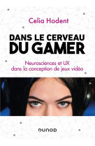 Dans le cerveau du gamer - neurosciences et ux dans la conception des jeux
