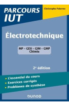 Electrotechnique - l'essentiel du cours, exercices corriges, problemes de synthese (2e edition)