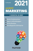 Le petit marketing - l'essentiel en bref (edition 2021)