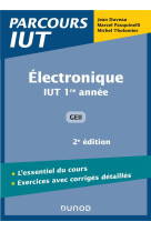Electronique - iut 1re annee, geii (2e edition)