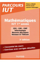 Mathematiques - iut, 1re annee - l'essentiel du cours, exercices avec corriges detailles (3e edition)