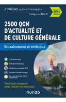 2500 qcm d'actualite et de culture generale - categories b et c - entrainement et revisions (edition 2021/2022)