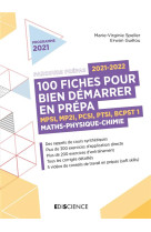 100 fiches pour bien demarrer en prepa - maths-physique-chimie : mpsi-pcsi-ptsi-bcpst (edition 2021/2022)