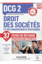 Dcg 2 : droit des societes et des groupements d'affaires - 37 fiches de revision pour reussir l'epreuve (edition 2021/2022)