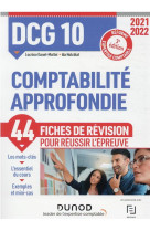 Dcg 10 : comptabilite approfondie - 44 fiches de revision pour reussir l'epreuve (edition 2021/2022)