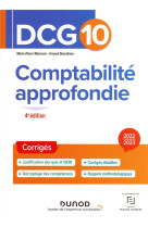 Dcg 10 : comptabilite approfondie - corriges (edition 2022/2023)