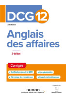 Dcg 12 : anglais des affaires - corriges (2e edition)