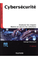 Cybersecurite : analyser les risques, mettre en oeuvre les solutions (7e edition)