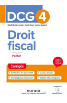 Dcg 4 : droit fiscal - corriges (edition 2023/2024)