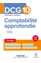 Dcg 10 : comptabilite approfondie - corriges (edition 2023/2024)
