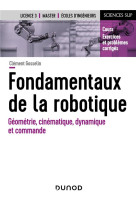 Fondamentaux de la robotique : geometrie, cinematique, dynamique et commande