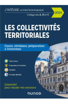Les collectivites territoriales - categories a, b et c - cours, revisions, preparation a l'entretien (edition 2024)