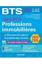 Bts : tout le bts professions immobilieres - 1re et 2e annees (edition 2024/2025)