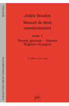 Manuel de droit constitutionnel t.1 - theorie generale, histoire, regimes etrangers