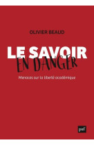 Le savoir en danger : menaces sur la liberte academique