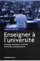 Enseigner a l'universite - conseils pratiques, astuces, methodes pedagogiques