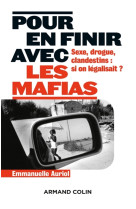 En finir avec les mafias - sexe, drogue et clandestins : et si on legalisait ?