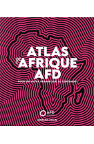 Atlas de l'afrique afd - pour un autre regard sur le continent
