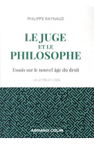 Le juge et le philosophe - essais sur le nouvel age du droit (2e edition)
