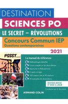 Destination sciences po - le secret, revolutions - concours commun iep - questions contemporaines (edition 2021)