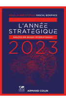 L'annee strategique : analyse des enjeux internationaux (edition 2023)