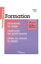 Formation - dynamiser un stage, impliquer les participants, gerer au mieux le temps