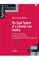 The legal system of a common law country - the british legal system - the american legal system - constitutionally protected rights of the u.s.a. (2e edition)