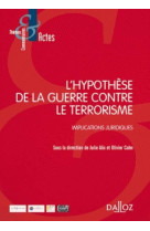 L'hypothese de la guerre contre le terrorisme - implications juridiques