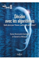 Decider avec les algorithmes - quelle place pour l'homme, quelle place pour le droit ?