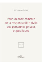 Pour un droit commun de la responsabilite civile des personnes privees et publiques