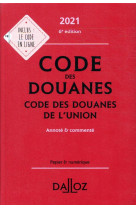 Code des douanes  -  code des douanes de l'union  -  annote et commente (edition 2021)