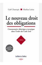 Le nouveau droit des obligations : commentaire theorique et pratique dans l'ordre du code civil