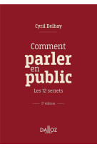 Comment parler en public : les 12 secrets (2e edition)