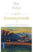 Economie et societe tome 2 - l'organisation et les puissances de la societe dans leur rapport avec l'economie