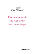 L'anti-democratie au xxie siecle : iran, russie, turquie