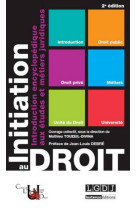 Initiation au droit - introduction encyclopedique aux etudes et metiers juridiques (2e edition)