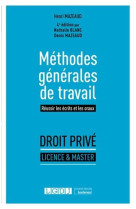 Droit prive, licence et master - methodes generales de travail : reussir les ecrits et les oraux (4e edition)