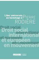 Droit social international et europeen en mouvement - liber amicorum en hommage a pierre rodiere