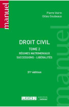 Droit civil t.2 - regimes matrimoniaux, successions, liberalites (31e edition)